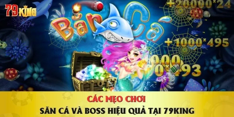 cac-meo-choi-san-ca-va-boss-hieu-qua-tai-79king